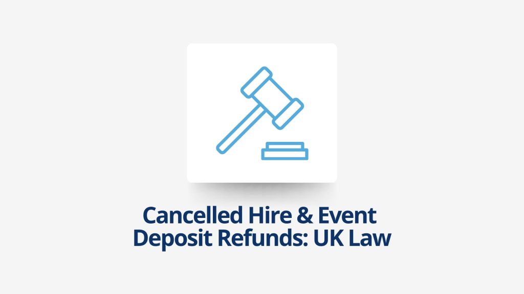 Cancelled Hire & Event Deposit Refunds UK Law | Hirehop